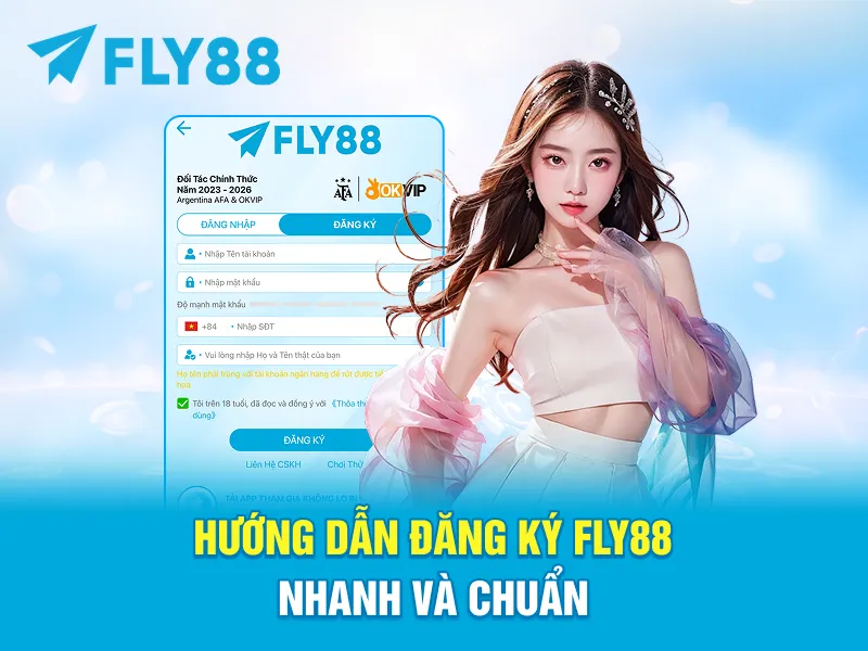 Hướng Dẫn Đăng Ký FLY88 Nhanh Và Chuẩn