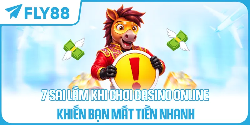 7 Sai Lầm Khi Chơi Casino Online