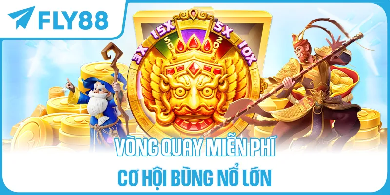 Vòng Quay Miễn Phí – Cơ Hội Bùng Nổ Lớn