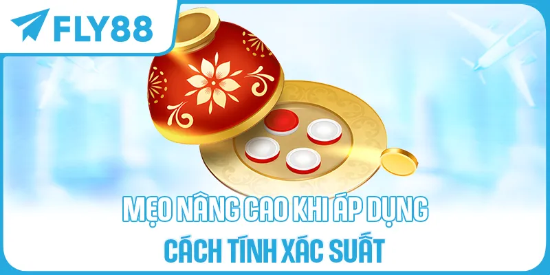 Mẹo nâng cao khi áp dụng cách tính xác suất
