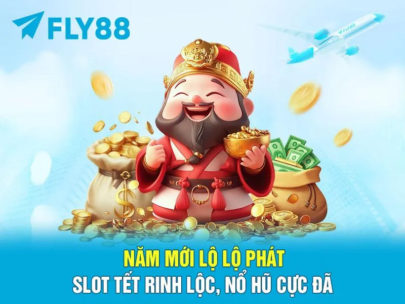 NĂM MỚI LỘ LỘ PHÁT – SLOT TẾT RINH LỘC, NỔ HŨ CỰC ĐÃ