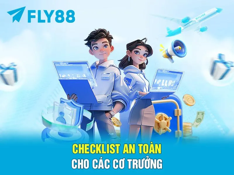 Checklist An Toàn Cho Các Cơ Trưởng