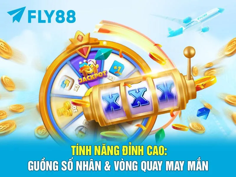 Tính Năng Đỉnh Cao: Guồng Số Nhân & Vòng Quay May Mắn