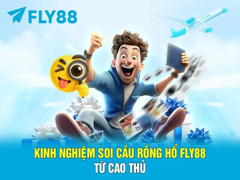 Kinh Nghiệm Soi Cầu Rồng Hổ FLY88 từ Cao Thủ